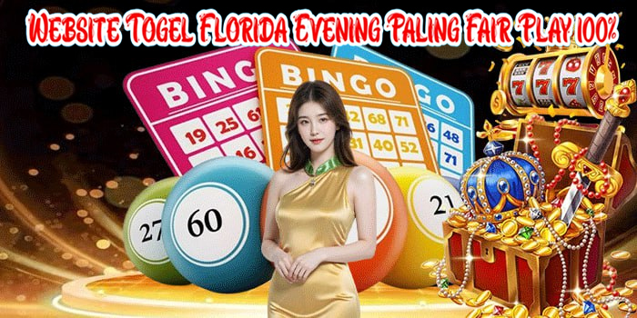 Website Togel Florida Evening Paling Fair Play 100%