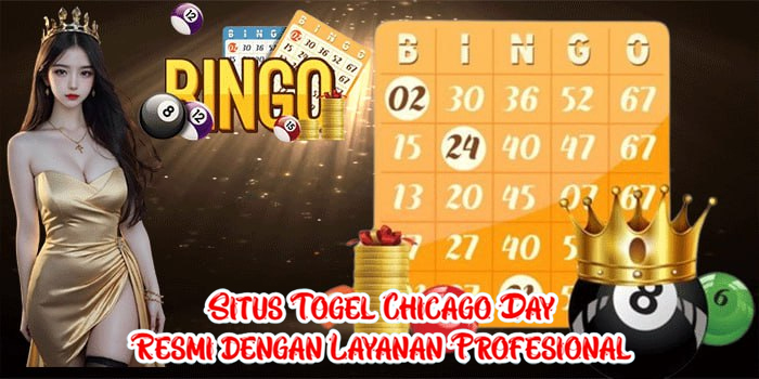 Situs Togel Chicago Day Resmi dengan Layanan Profesional