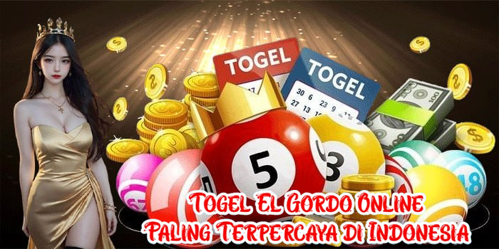 Togel El Gordo Online Paling Terpercaya di Indonesia