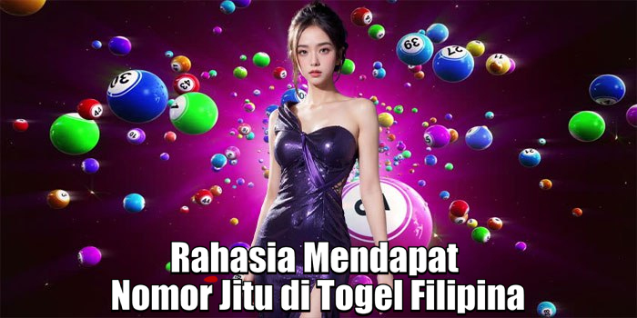 Rahasia Mendapat Nomor Jitu di Togel Filipina