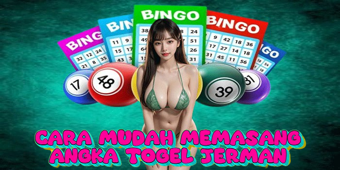Cara Mudah Memasang Angka Togel Jerman