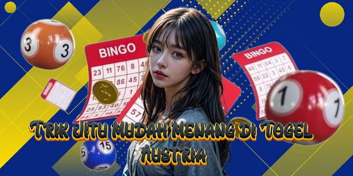 Trik Jitu Mudah Menang di Togel Austria