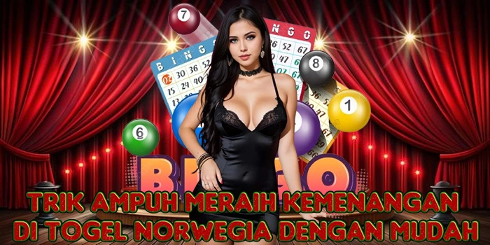 Trik Ampuh Meraih Kemenangan di Togel Norwegia Dengan Mudah