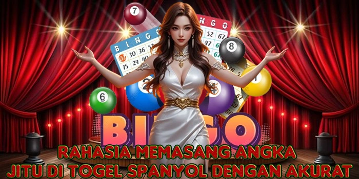 Rahasia Memasang Angka Jitu di Togel Spanyol Dengan Akurat