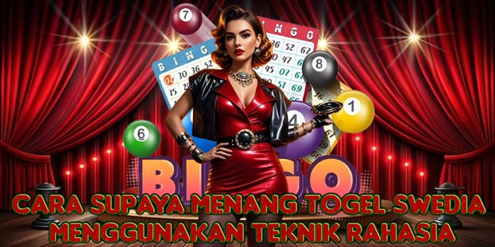 Cara Supaya Menang Togel Swedia Menggunakan Teknik Rahasia