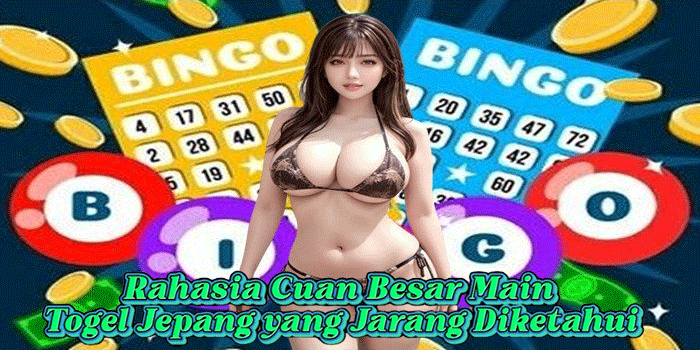 Rahasia Cuan Besar Main Togel Jepang yang Jarang Diketahui 