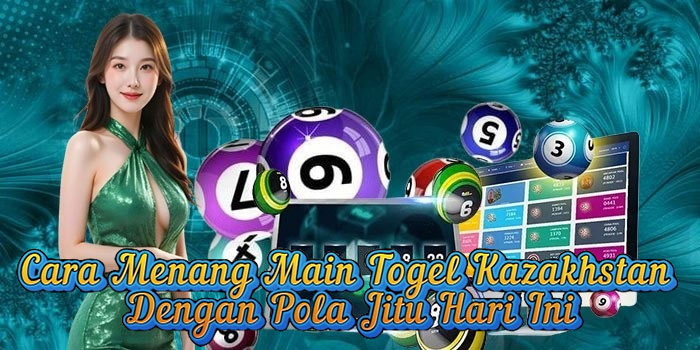 Cara Menang Main Togel Kazakhstan Dengan Pola Jitu Hari Ini