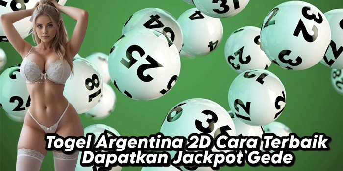 Togel Argentina 2D Cara Terbaik Dapatkan Jackpot Gede