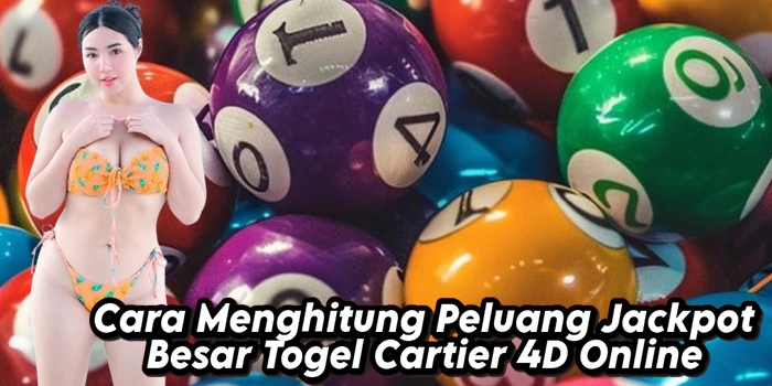 Cara Menghitung Peluang Jackpot Besar Togel Cartier 4D Online