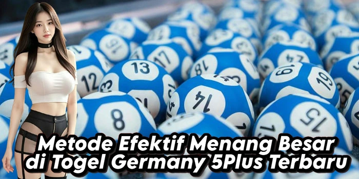 Metode Efektif Menang Besar di Togel Germany 5Plus Terbaru