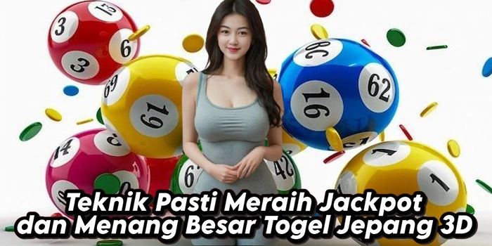 Teknik Pasti Meraih Jackpot dan Menang Besar Togel Jepang 3D