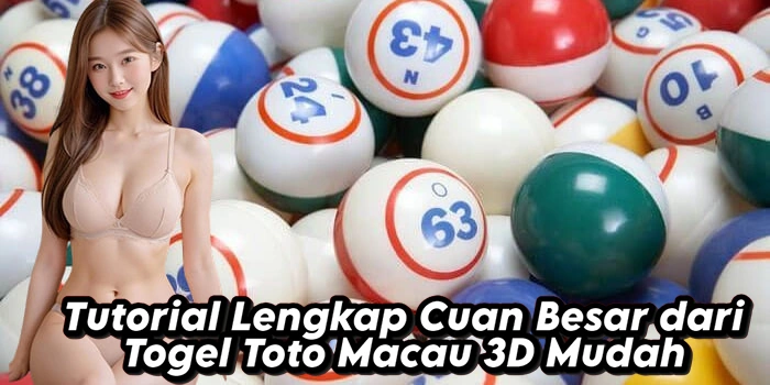 Tutorial Lengkap Cuan Besar dari Togel Toto Macau 3D Mudah