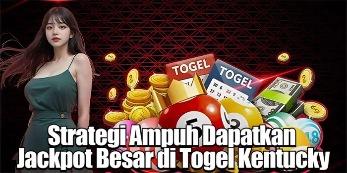 Strategi Ampuh Dapatkan Jackpot Besar di Togel Kentucky