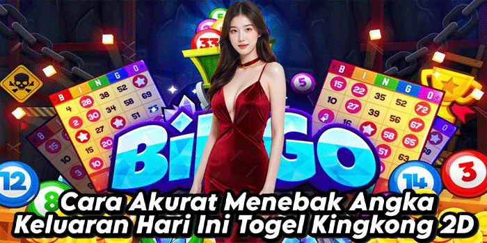 Cara Akurat Menebak Angka Keluaran Hari Ini Togel Kingkong 2D