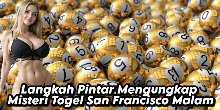 Langkah Pintar Mengungkap Misteri Togel San Francisco Malam Langkah Pintar Mengungkap Misteri Togel San Francisco Malam