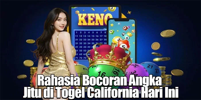 Rahasia Bocoran Angka Jitu di Togel California Hari Ini
