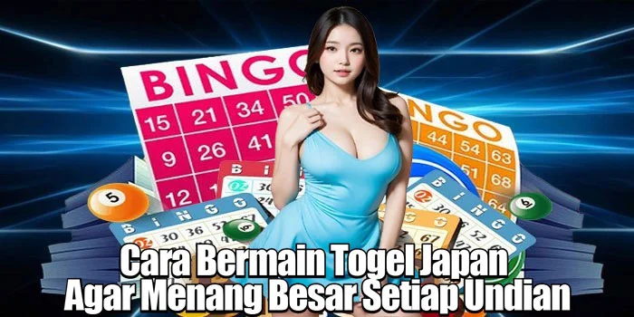 Cara Bermain Togel Japan Agar Menang Besar Setiap Undian