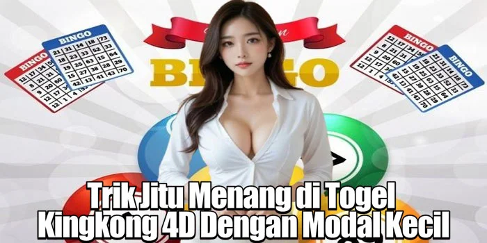 Trik Jitu Menang di Togel Kingkong 4D Dengan Modal Kecil