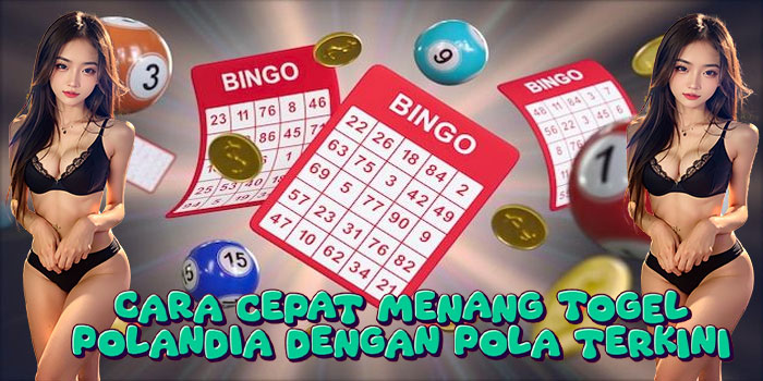 Cara Cepat Menang Togel Polandia dengan Pola Terkini
