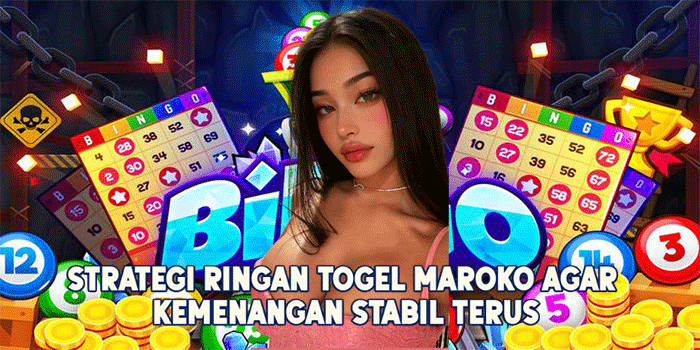 Strategi Ringan Togel Maroko Agar Kemenangan Stabil Terus
