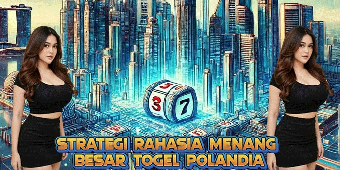Strategi Rahasia Menang Besar Togel Polandia