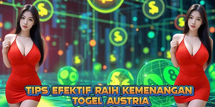 Tips Efektif Raih Kemenangan Togel Austria