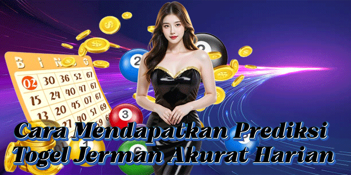 Cara Mendapatkan Prediksi Togel Jerman Akurat Harian