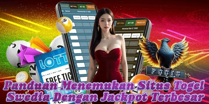 Panduan Menemukan Situs Togel Swedia Dengan Jackpot Terbesar