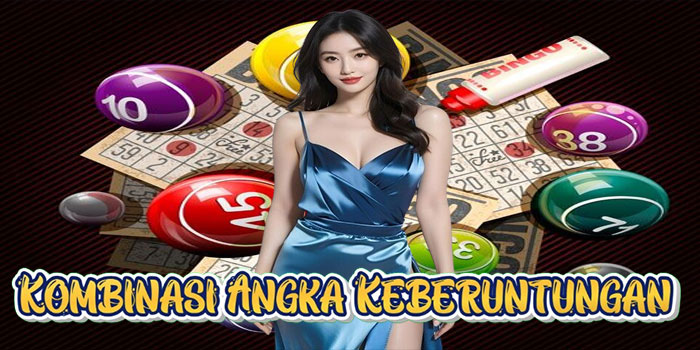 Kombinasi Angka Keberuntungan