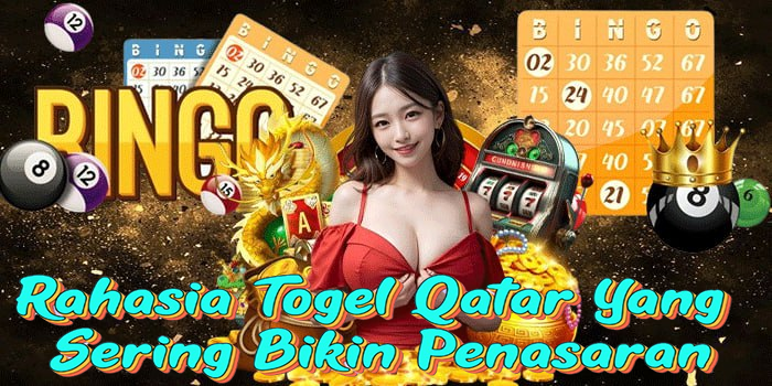 Rahasia Togel Qatar Yang Sering Bikin Penasaran