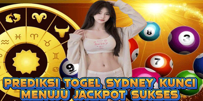 Prediksi Togel Sydney Kunci Menuju Jackpot Sukses