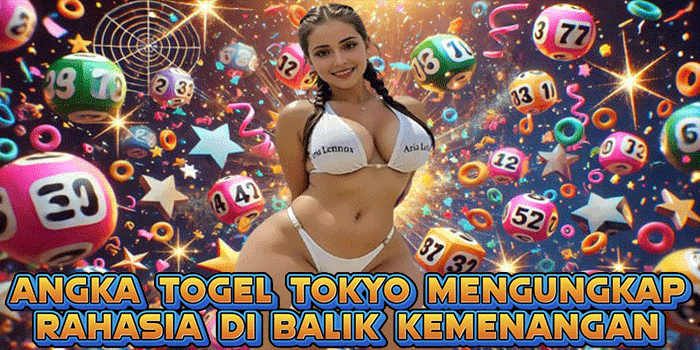 Angka Togel Tokyo Mengungkap Rahasia Di Balik Kemenangan